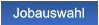 Jobauswahl Jobauswahl