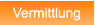 Vermittlung Vermittlung